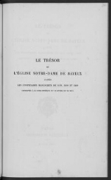 Le trésor de l'église de Notre-Dame de Bayeux d'après les inventaires manuscrits de 1476, 1480 et 1498(compilation de documents ca.1907)